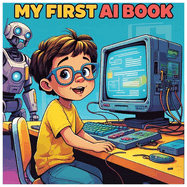 My First AI Book: Artificial Intelligence for Children