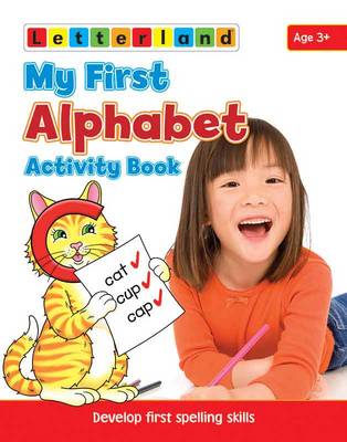 My First Alphabet Activity Book: Develop Early Spelling Skills - Freese, Gudrun, and Milford, Alison, and Holt, Lisa