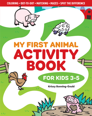 My First Animal Activity Book: For Kids 3-5 - Bonning-Gould, Krissy