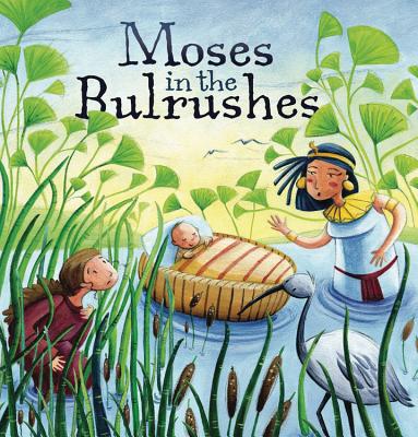 My First Bible Stories (Old Testament): Moses in the Bulrushes - Sully, Katherine