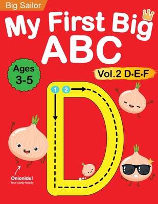 My First Big ABC Book Vol.2: Preschool Homeschool Educational Activity Workbook with Sight Words for Boys and Girls 3 - 5 Year Old: Handwriting Practice for Kids: Learn to Write and Read Alphabet Letters - Edu, Big Sailor