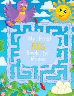 My First Big Book of Mazes: Maze Puzzles for Kids: Big Book of Mazes for Kids Ages 4-8