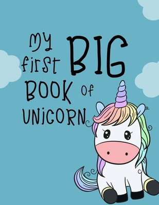 My first big book of Unicorn: Fantastic Unicorn coloring books for kids ages 4-8 years - Improve creative idea and Relaxing (Book4) - Book, Nicenurse