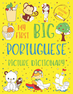 My First Big Portuguese Picture Dictionary: Two in One: Dictionary and Coloring Book - Color and Learn the Words - Portuguese Book for Kids with Translation and Pronunciation