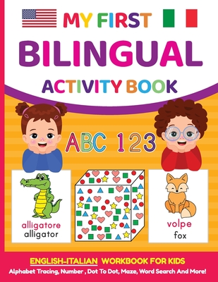 My First Bilingual Activity Book: English-Italian Workbook for Kids 4-6 Years Old - Blankenship, Anna