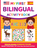 My First Bilingual Activity Book: English-Spanish Workbook for Kids 4-6 Years Old