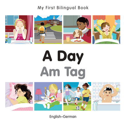 My First Bilingual Book -  A Day (English-German) - Milet Publishing