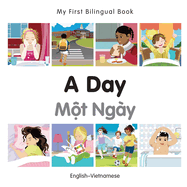 My First Bilingual Book -  A Day (English-Vietnamese)