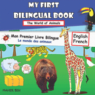 My First Bilingual Book-Animals: Bilingual Book For Children -(Animals) (English-French)