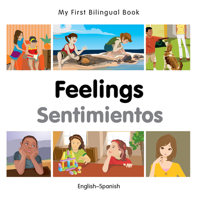 My First Bilingual Book -  Feelings (English-Spanish) - Milet Publishing