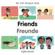 My First Bilingual Book-Friends (English-German)