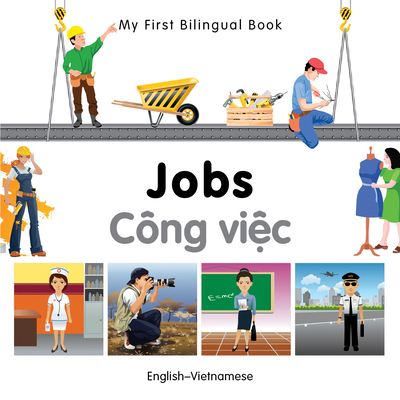 My First Bilingual Book-Jobs (English-Vietnamese) - Milet Publishing