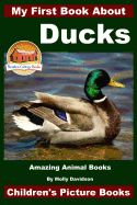 My First Book About Ducks - Amazing Animal Books - Children's Picture Books