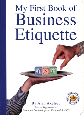 My First Book of Business Etiquette - Axelrod, Alan