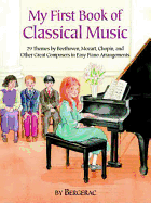 My First Book of Classical Music: 20 Themes by Beethoven, Mozart, Chopin and Other Great Composers in Easy Piano Arrangements