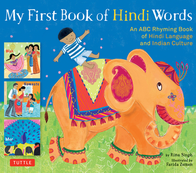 My First Book of Hindi Words: An ABC Rhyming Book of Hindi Language and Indian Culture - Singh, Rina