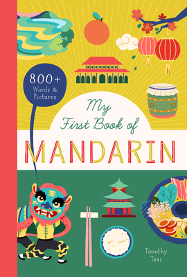 My First Book of Mandarin: 800+ Words & Pictures - Tsai, Timothy