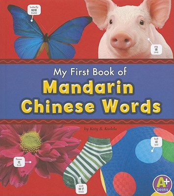 My First Book of Mandarin Chinese Words - Kudela, Katy R