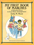 My First Book of Marches: 25 Favorite Pieces in Easy Piano Arrangements