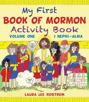 My First Book of Mormon Activity Book, Volume 1 - Rostrom, Laura Lee