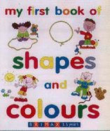 My First Book of Shapes and Colours