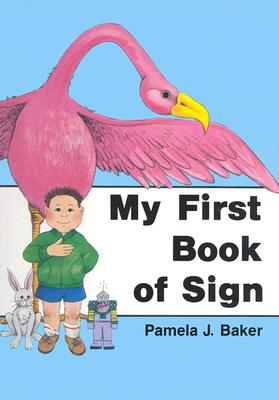 My First Book of Sign - Baker, Pamela J