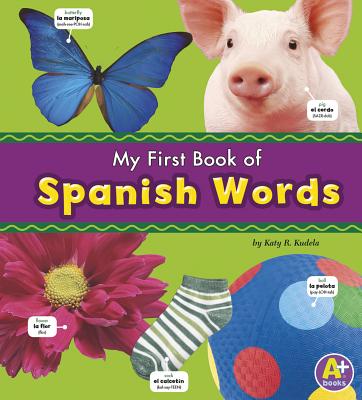 My First Book of Spanish Words - Kudela, Katy R