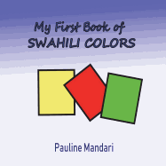 My First Book of Swahili Colors