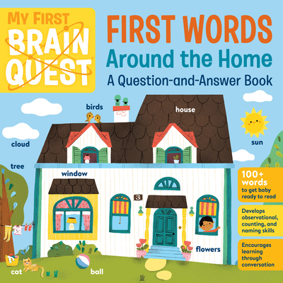 My First Brain Quest First Words: Around the Home: A Question-and-Answer Book - Publishing, Workman