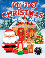 My First Christmas Coloring Book: Fun And Easy Coloring Pages For Toddlers And Little Kids