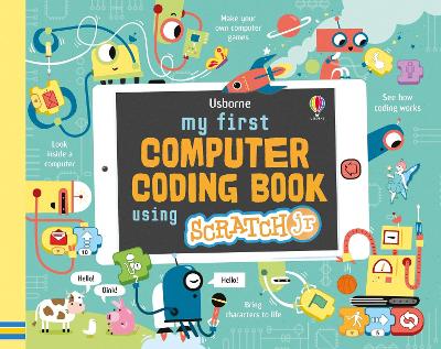 My First Computer Coding Book Using ScratchJr - Dickins, Rosie, and Taylor, Pete (Illustrator), and Shaw Nielsen (Illustrator)