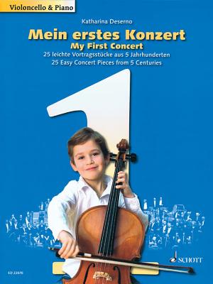 My First Concert - 25 Easy Concert Pieces from 5 Centuries: Cello and Piano - Hal Leonard Corp (Creator), and Deserno, Katharina (Editor)