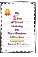 My First Day of School: Learning My First Numbers 1-10 in Two Languages: Count and Trace with Me!: Fun and Interactive Counting for Little Learners for ages 2-5