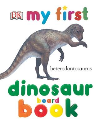 My First Dinosaur Board Book - Dorling Kindersley Publishing (Creator)