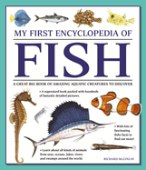 My First Encyclopedia of Fish: A Great Big Book of Amazing Aquatic Creatures to Discover