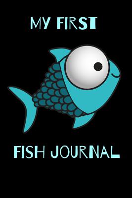 My First Fish Journal: Kid Fish Tank Maintenance Tracker Notebook For All Your Fishes' Needs. Great For Recording Fish Feeding, Water Testing, Water Changes, And Overall Fish Observations. - Books, Fishcraze