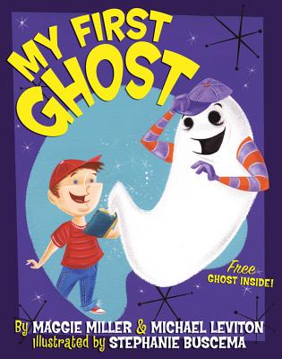 My First Ghost - Miller, Maggie, and Leviton, Michael