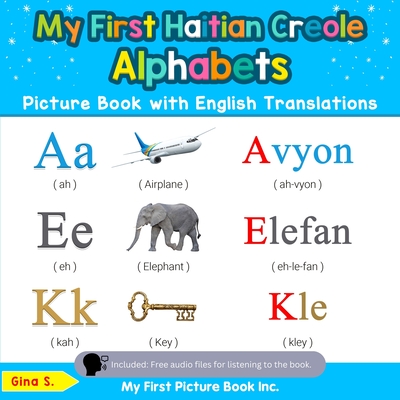 My First Haitian Creole Alphabets Picture Book with English Translations: Bilingual Early Learning & Easy Teaching Haitian Creole Books for Kids - S, Gina