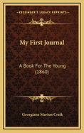 My First Journal: A Book for the Young (1860)