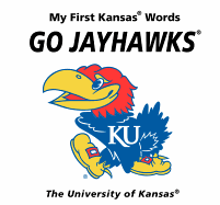 My First Kansas Words Go Jayhawks