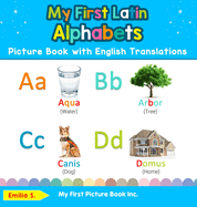 My First Latin Alphabets Picture Book with English Translations: Bilingual Early Learning & Easy Teaching Latin Books for Kids