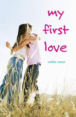 My First Love - West, Callie