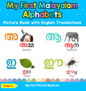 My First Malayalam Alphabets Picture Book with English Translations: Bilingual Early Learning & Easy Teaching Malayalam Books for Kids