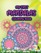 My first Mandalas coloring book: Amazing Coloring Book for Girls, Boys and Beginners with Mandala Designs for relaxation