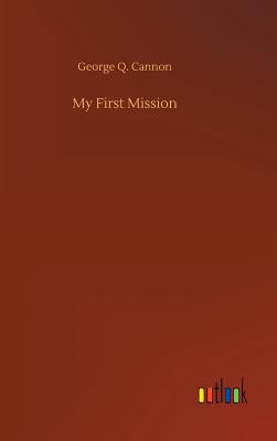 My First Mission - Cannon, George Q