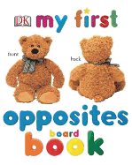 My First Opposites Board Book - DesChamps, Nicola (Editor)