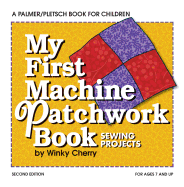 My First Patchwork Book: Hand & Machine Sewing