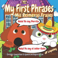 My First Phrases. MIS Primeras Frases: Children's Spanish Book in Spanish and English Edition