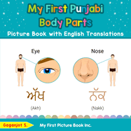 My First Punjabi Body Parts Picture Book with English Translations: Bilingual Early Learning & Easy Teaching Punjabi Books for Kids