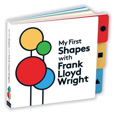 My First Shapes with Frank Lloyd Wright - Lloyd Wright, Frank (Artist)